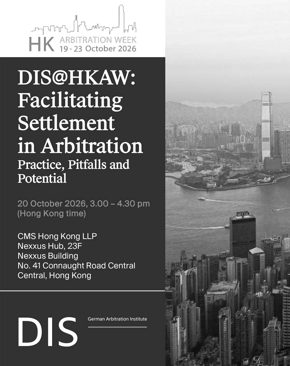 Ulrike Gantenberg spricht am 20. Oktober 2026 in Hong Kong beim DIS@HKAW Event: “Facilitating Settlement in Arbitration – Practice, Pitfalls and Potential”